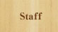 Staff